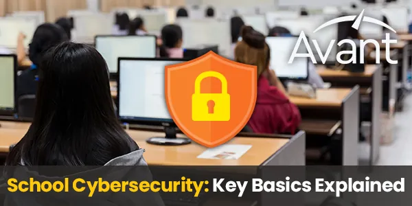 School Cybersecurity Webinar: Key basics explained.